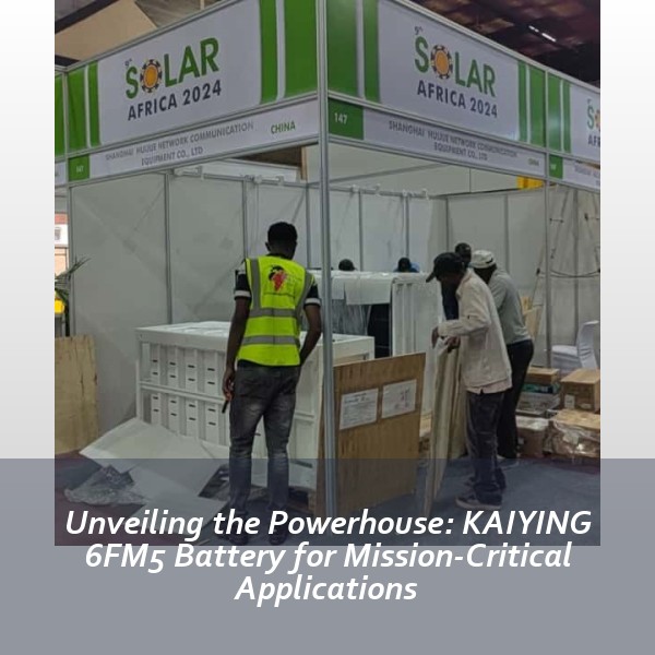 Unveiling the Powerhouse: KAIYING 6FM5 Battery for Mission-Critical Applications